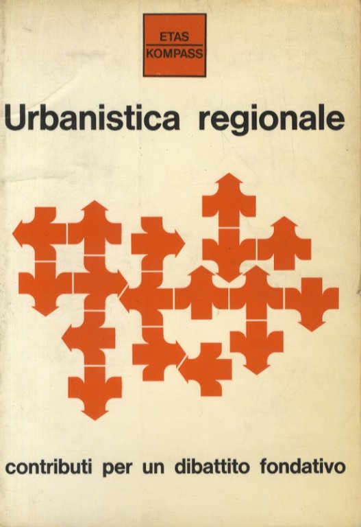 Urbanistica regionale. Contributi per un dibattito fondativo.