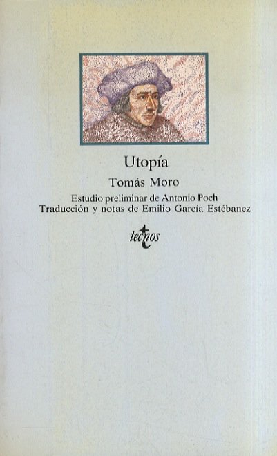 Utopia. Estudio preliminar de Antonio Poch. Traduccion y notas de …