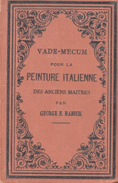 Vade-mecum pour la peinture italienne des anciens maitres. Première partie: …