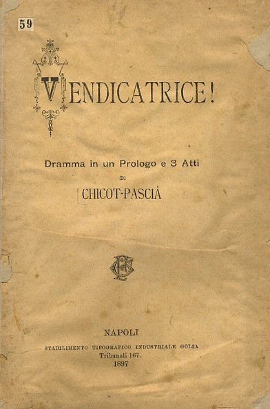 Vendicatrice! Dramma in un Prologo e 3 Atti.