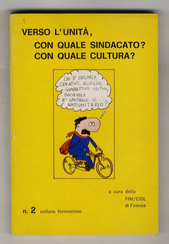 Verso l'unità, con quale sindacato? Con quale cultura? A cura …