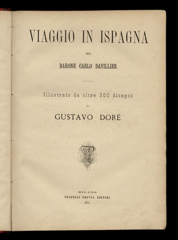 Viaggio in Ispagna del barone Carlo Davillier. Illustrato da oltre …