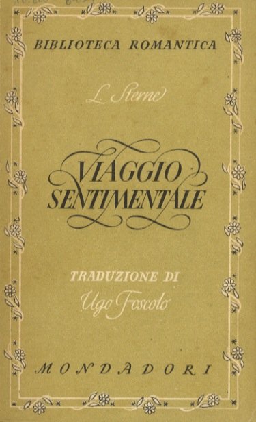 Viaggio sentimentale lungo la Francia e l'Italia. Traduzione di Didimo …