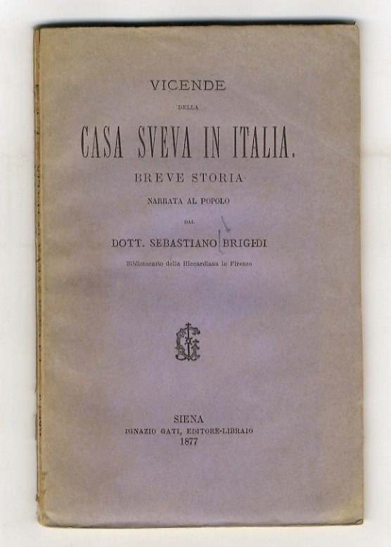 Vicende della casa Sveva in Italia, breve storia narrata al …