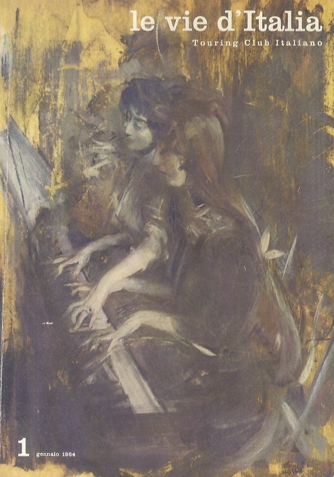 VIE (LE) d'Italia. [Rivista mensile del Touring Club Italiano]. Anno …