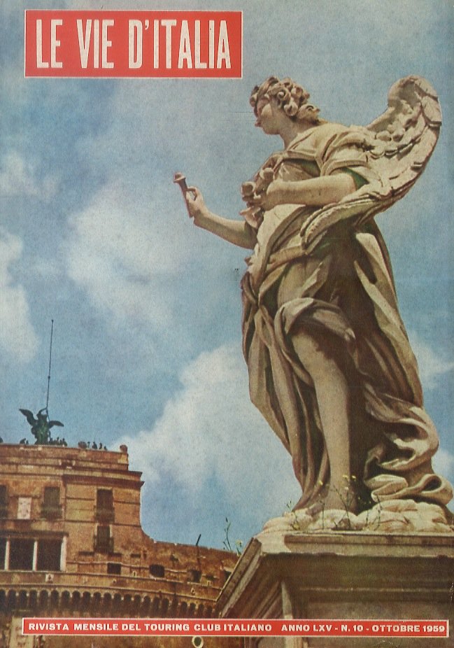 VIE (LE) d'Italia. Rivista mensile del Touring Club Italiano. Anno …