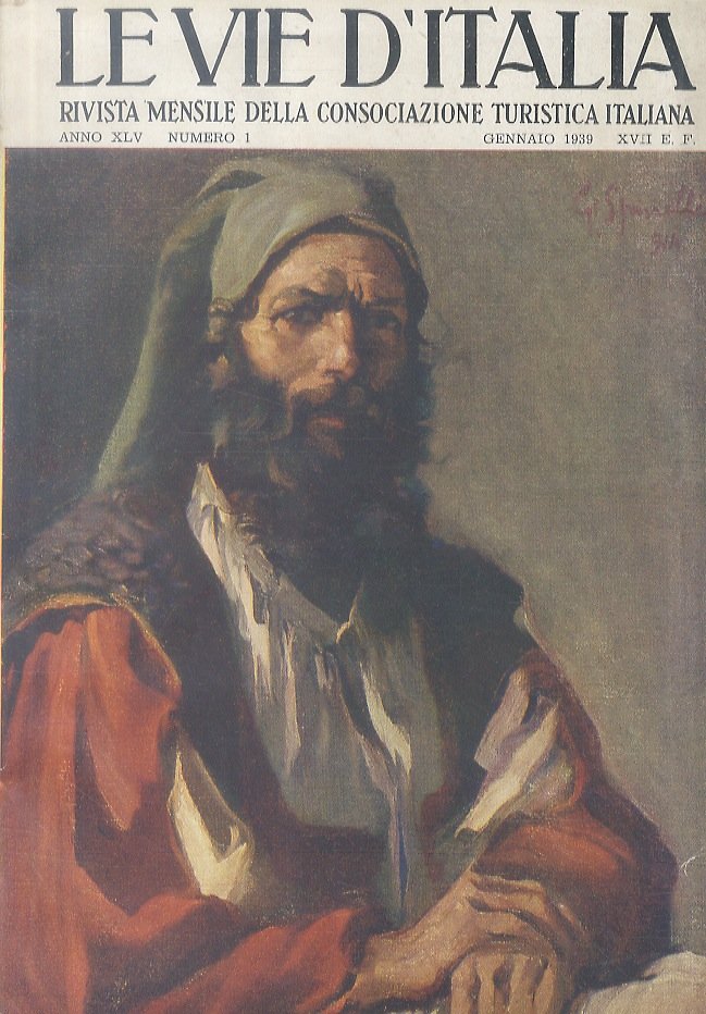 VIE (LE) d'Italia. Rivista mensile della Consociazione Turistica Italiana. Anno …