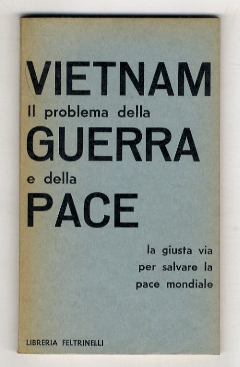 VIETNAM. Il problema della guerra e della pace. La giusta …