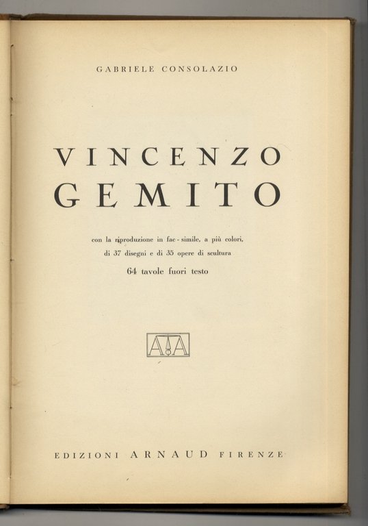 Vincenzo Gemito. Con la riproduzione in fac-simile, a più colori, …
