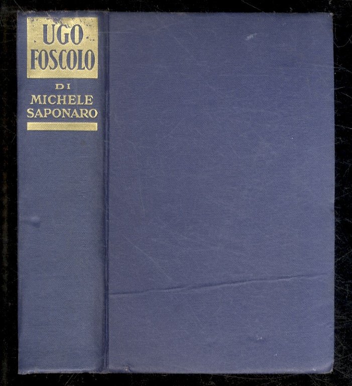 Vita amorosa ed eroica di Ugo Foscolo.