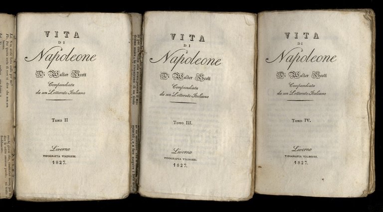 Vita di Napoleone di Walter Scott compendiata da un letterato italiano. Tomo II. Tomo III. Tomo IV.