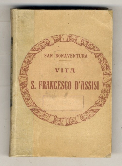 Vita di S. Francesco d'Assisi. [Legato con:] Erasmo da Rotterdam. Elogio della pazzia. [Legato con:] Erasmo da Rotterdam. Colloqui scelti. [Legato con:] Eutropio. Storia romana, continuata da Paolo Varnefrido.