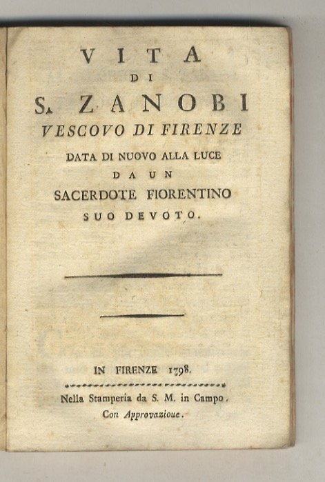 Vita di S. Zanobi Vescovo di Firenze. Data di nuovo …