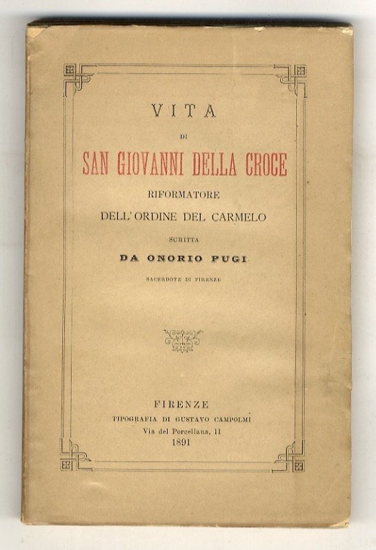 Vita di San Giovanni della Croce, riformatore dell'Ordine del Carmelo.