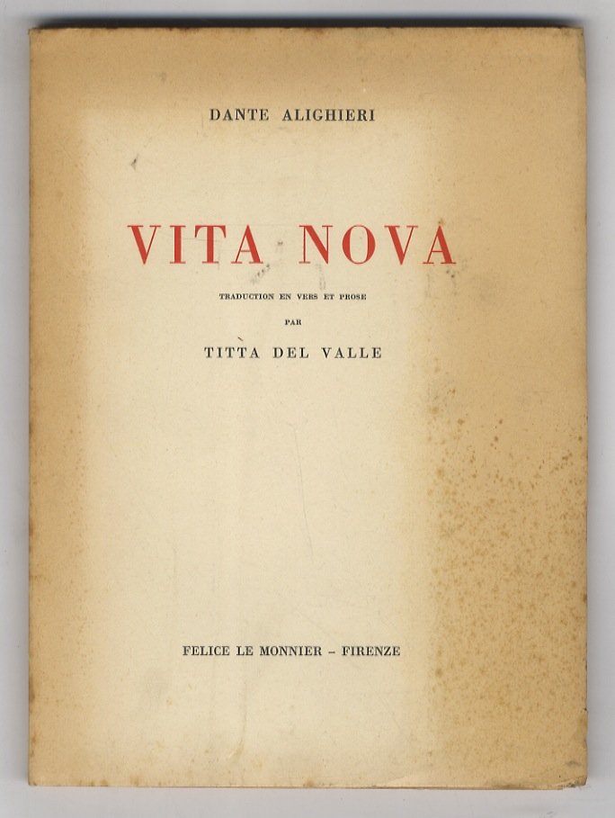 Vita Nova. Traduction en vers et prose par Titta Del …