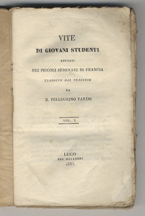 Vite di giovani studenti educati nei piccoli seminarj di Francia, …