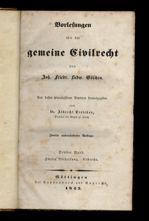 Vorlesungen über das gemeine Civilrecht. Aus dessen hinterlassenen Papieren herausgegeben …