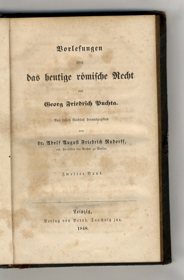 Vorlesungen über das heutige römische Recht. Aus dessen Nachlaß herausgegeben …