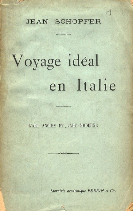Voyage idéal en Italie. (L'art ancien et l'art moderne).