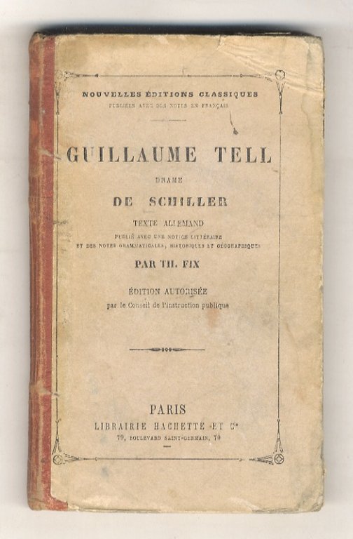 Wilhelm Tell, Schauspiel - Guillaume Tell, drame. Texte allemand publiè …