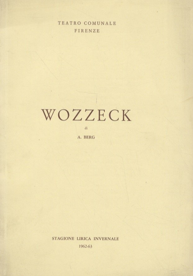 Wozzeck. Opera in 3 atti. Testo di Georg Büchner (versione …