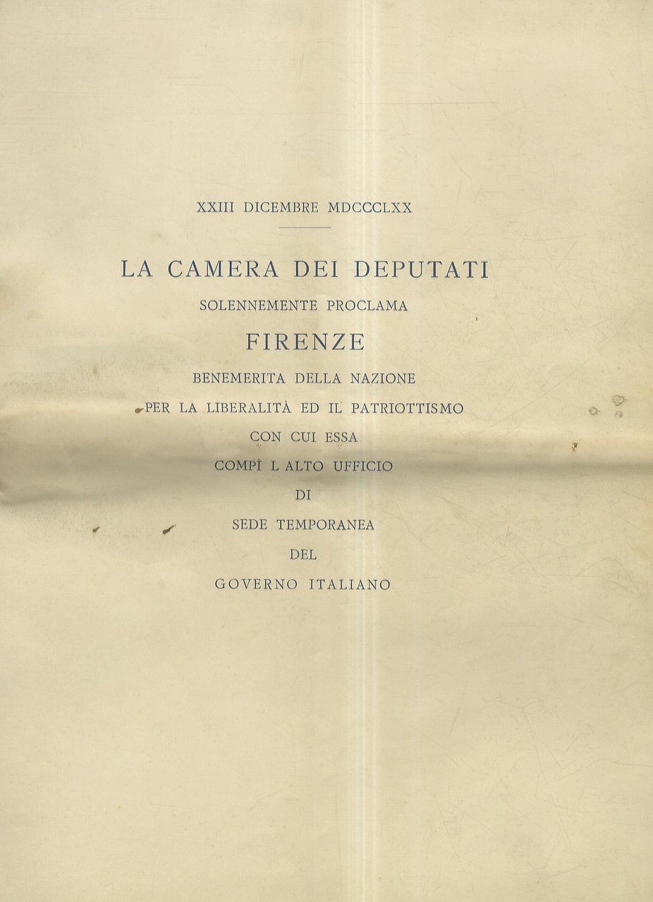 XXIII dicembre MDCCCLXX. La camera dei Deputati solennemente proclama Firenze …