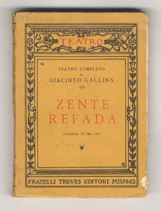 Zente refada. Commedia in tre atti.