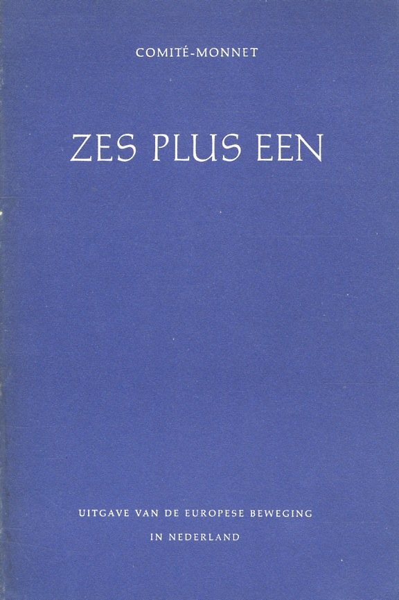 Zes Plus Een. Rapporten en Resoluties over de Toetreding van …