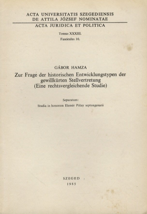 Zur Frage der historischen Entwicklungstypen der gewillkürten Stellvertretung. (Eine rechtsvergleichende …