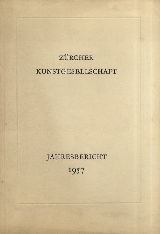 Zürcher Kunstgesellschaft. Jahresbericht 1957. | Immagine principale