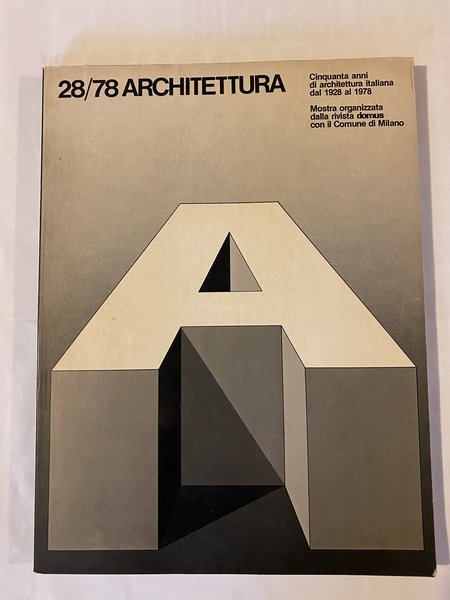 28/78 Cinquanta anni di architettura italiana dal 1928 al 1978 …