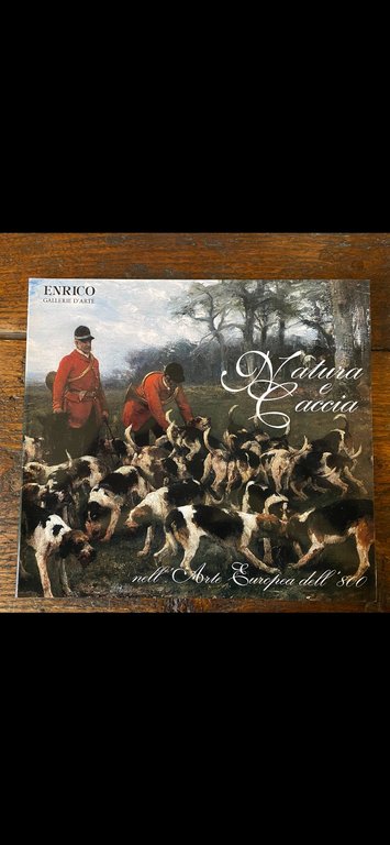 AA. Natura e caccia nell'Arte Europea dell'800 Enrico Gallerie d'Arte …