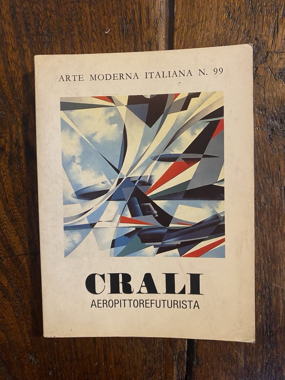 AA.VV. Crali Aeropittorefuturista Milano All'insegna del pesce d'oro 1988