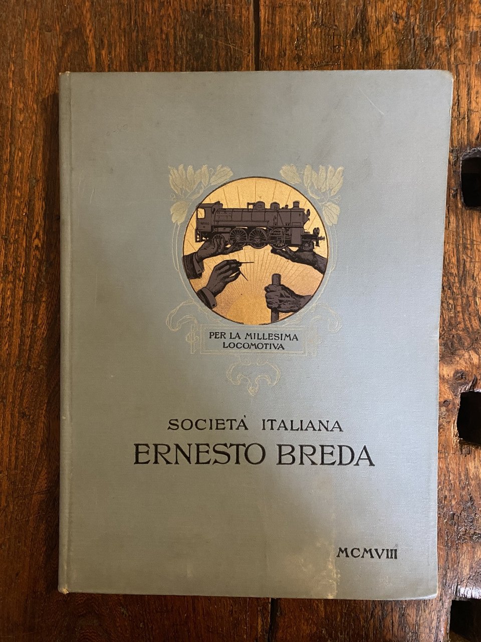 AA.VV. Ernesto Breda Per la millesima locomotiva Milano 1908