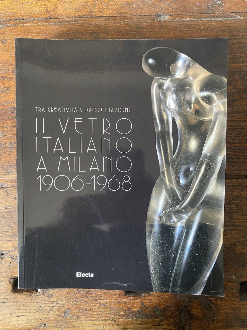 AA.VV. Il vetro italiano a Milano Milano Electa 1998