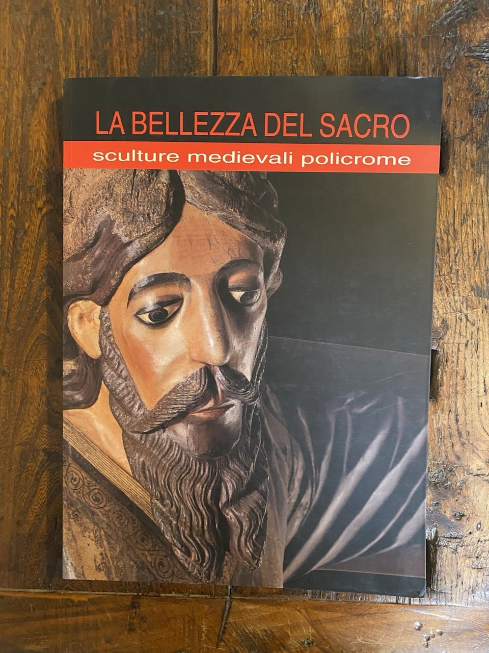 AA.VV. La bellezza del sacro Sculture medievali policrome Arezzo 2002