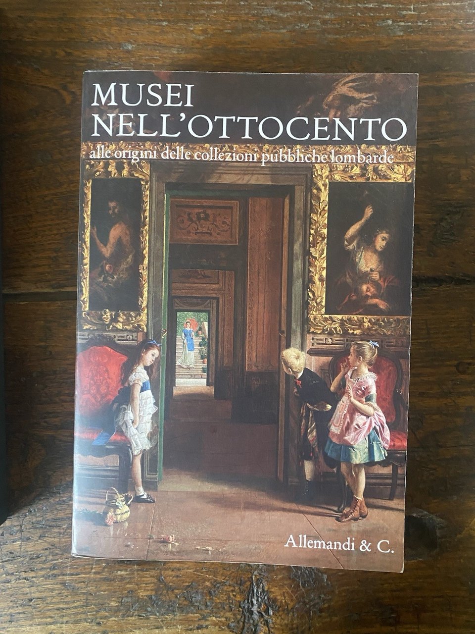 AA.VV. Musei nell'Ottocento alle origini delle collezioni pubbliche lombarde