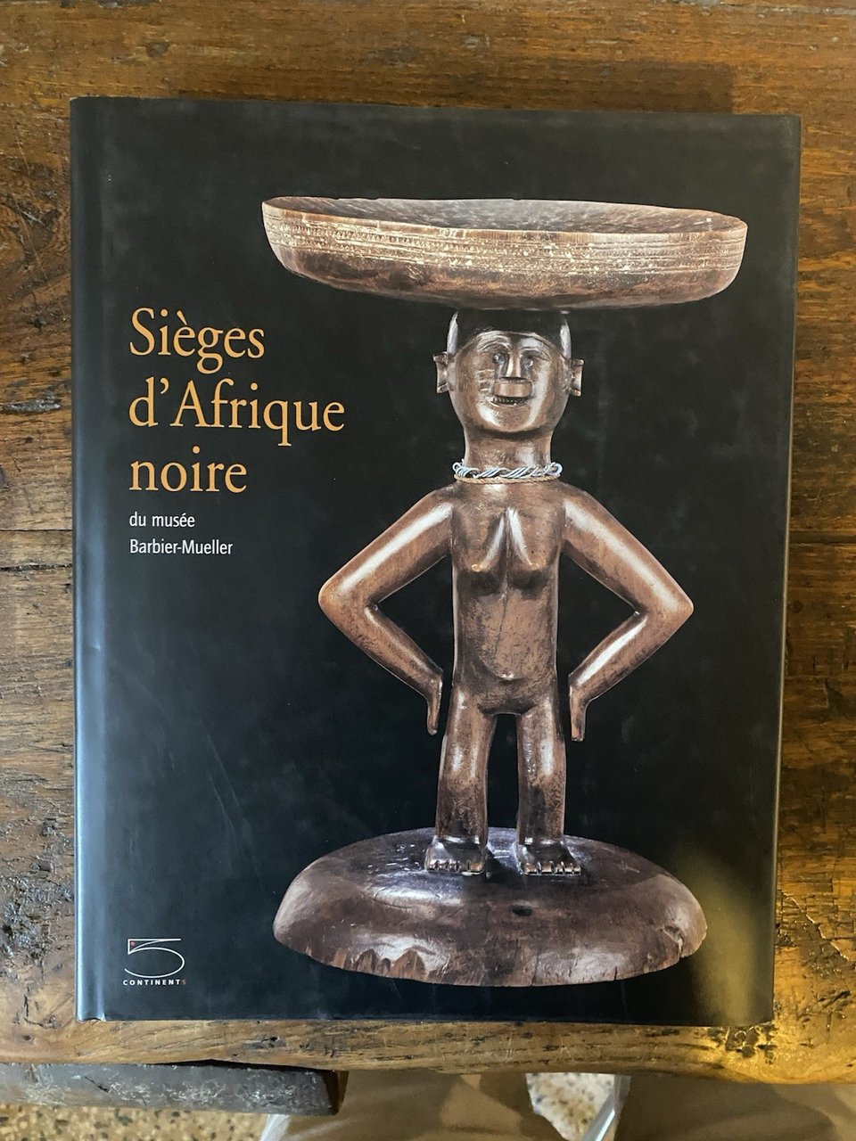 AA.VV. Sièges d'Afrique noire du musée Barbier-Mueller Milan 5 Continents …