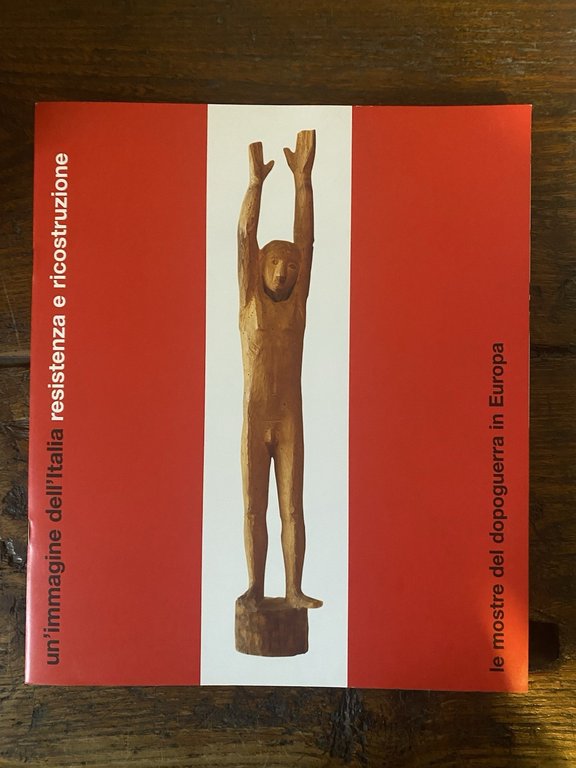 AA.VV. Un'immagine dell'Italia Resistenza e ricostruzione Milano Skira 2005
