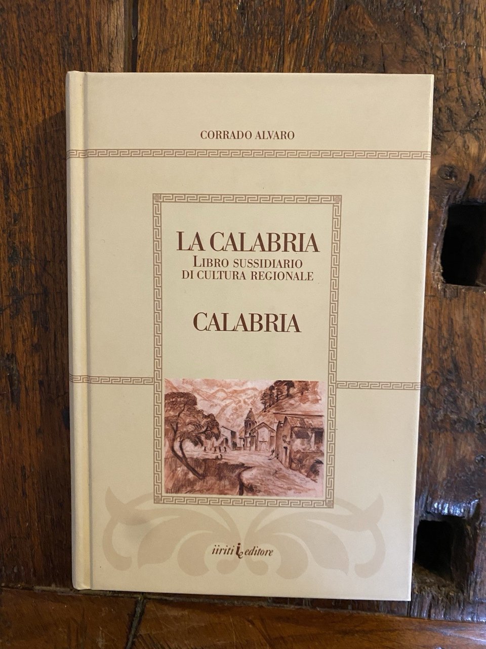 Alvaro Corrado La Calabria Libro sussidiario - Calabria Iiriti 2003 | Immagine principale
