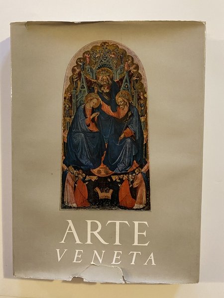 Arte Veneta Rivista trimestrale di storia dell'arte Annata decima MCMLVI …