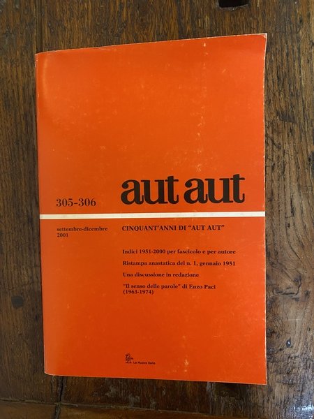 Aut Aut 305-306 Cinquant'anni di "Aut Aut" Settembre-dicembre 2001