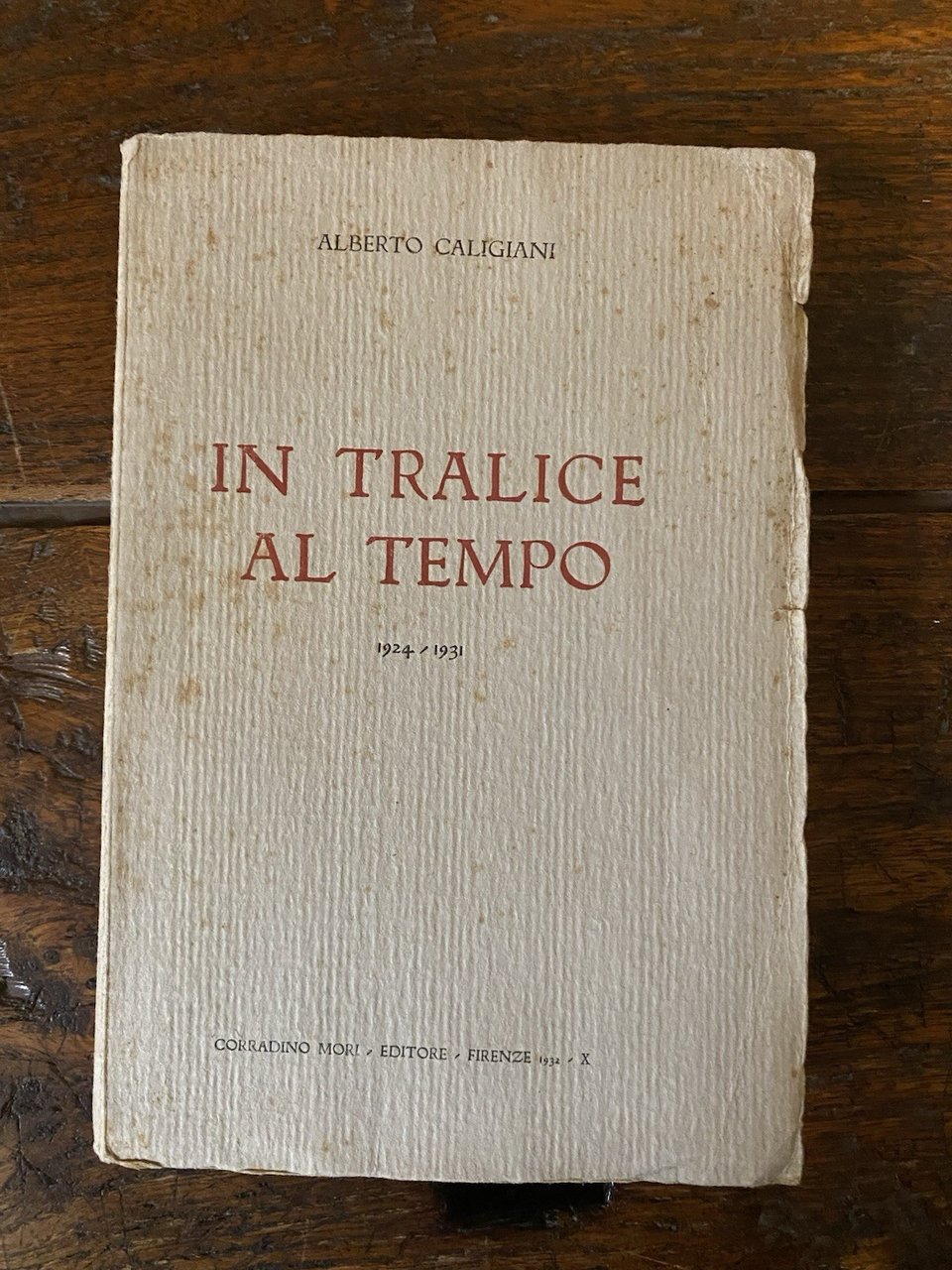 Autografato Caligiani Alberto In tralice al tempo 1924-1931Firenze Mori 1932