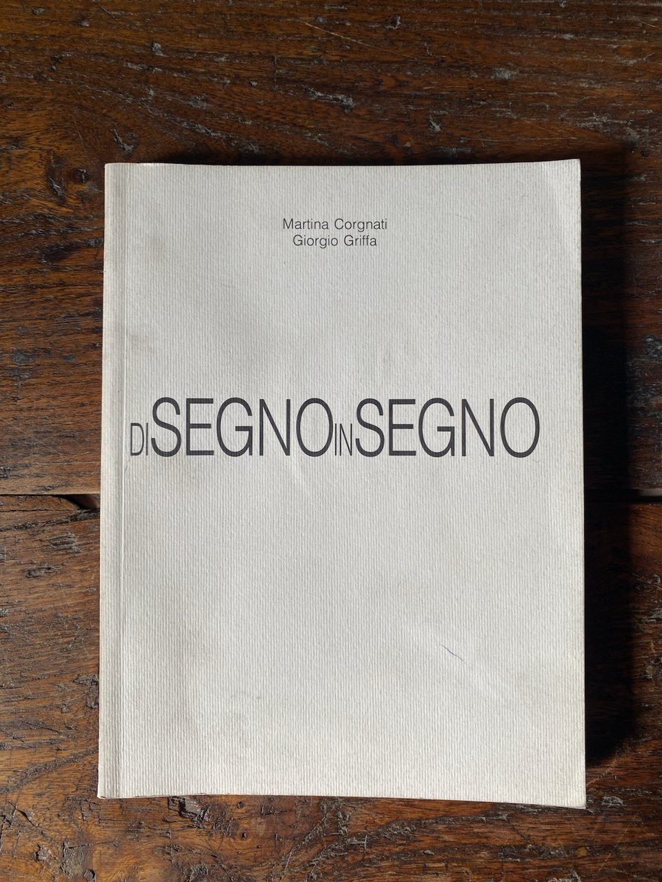 Autografato Corgnati Martina Griffa Giorgio Di segno in segno Fumagalli …