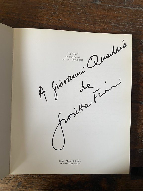 Autografato Fioroni Giosetta La Beltà Opere dal 1963 al 2003 …