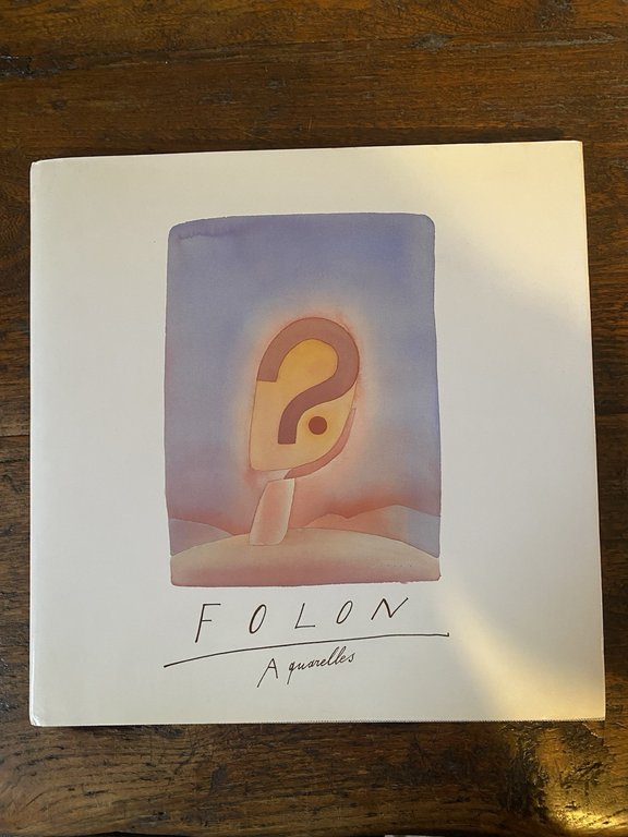 Autografato Folon Aquarelles Saint-Paul de Vence Galerie Guy Pieters 2003