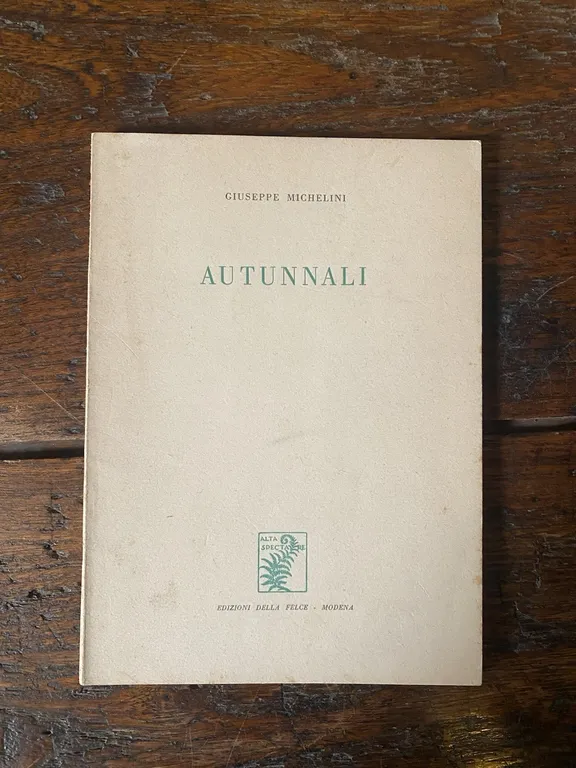 Autografato Michelini Giuseppe Autunnali Moderna Edizioni della Felce 1954