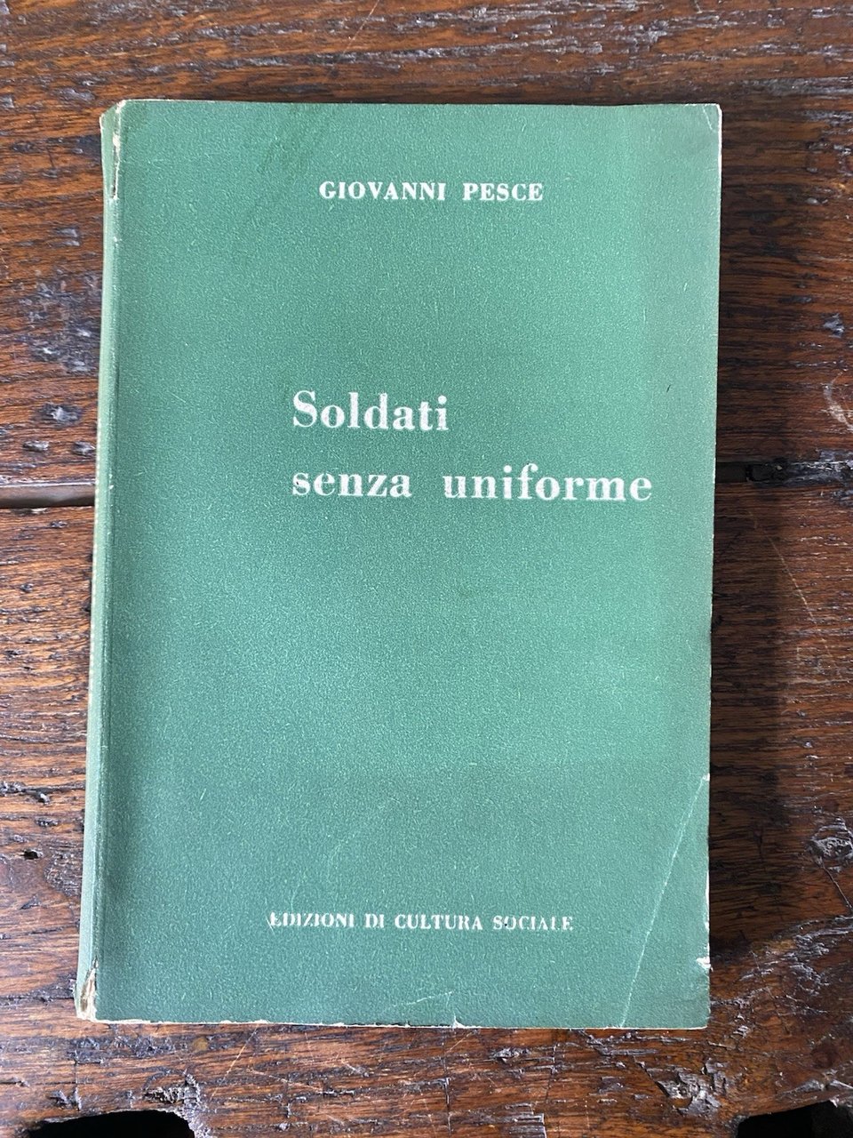 Autografato Pesce Giovanni Soldati senza uniferme Roma Cultura sociale 1952
