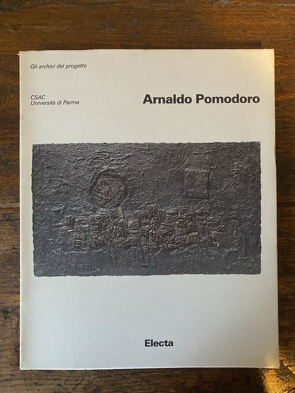 Autografato Quintavalle Arturo Carlo Arnaldo Pomodoro Opere Electa 1990