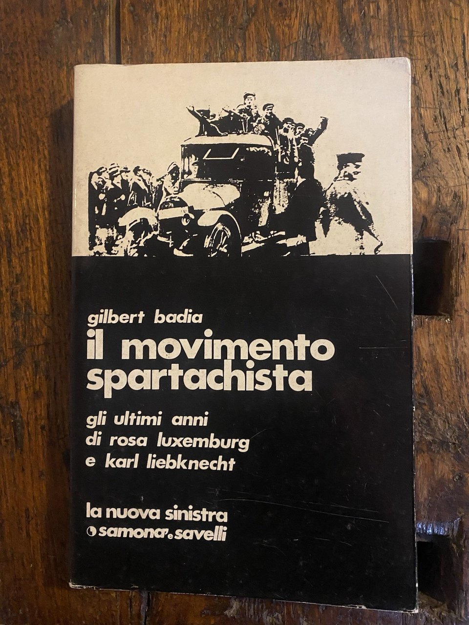 Badia Gilbert Il movimento spartachista Roma Samonà e Savelli 1970